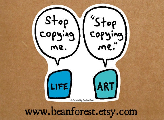 vinyl sticker - art imitates life - bumper sticker - laptop decal