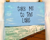 Take Me to the Lake Painting (8x10)