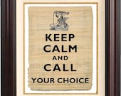 PERSONALIZED Keep calm  and call ..... your choice,  Keep calm  Art  on reproduction of old papyrusGift for her, Gift for him