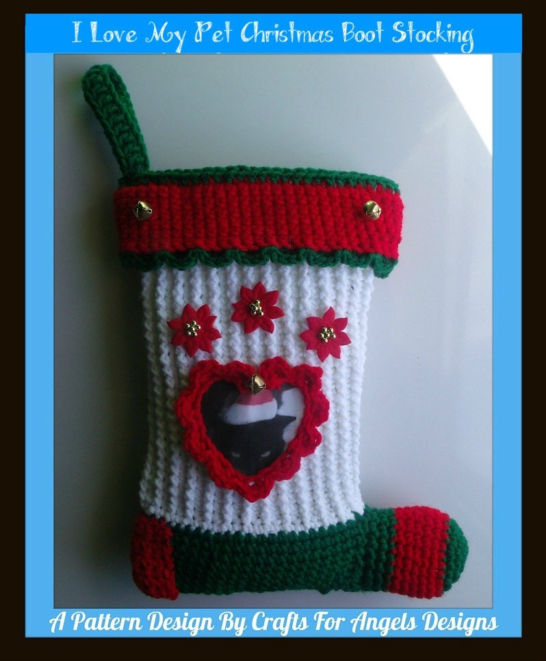I Love My Pet Christmas Boot Stocking Crochet Pattern.Can Be Made For Any Pet