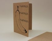 Bannana "nanner nanner nanner" funny Note cards, blank inside, Screen Printed, All Occasion Greeting Card in brown and custom color Ink