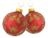 HandPainted Christmas Ornaments, Set of 2 Red and Gold Roses, Green Leaves on Red Ball, Curly Hanger - Hostess Gift Ready to Ship