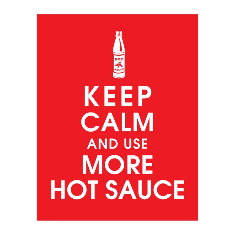 Keep Calm and Use More Hot Sauce, 11x14 Poster (Featured in Cherry Red) Buy 3 and get 1 FREE  Keep Calm Art Keep Calm Poster