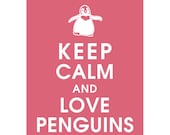 Keep Calm and LOVE PENGUINS, 11x14 Print (featured in Raspberry Kiss) Buy 3 get 1 FREE  Keep Calm Art Keep Calm Poster