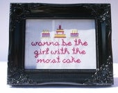 Girl With the Most Cake Cross Stitch Sampler