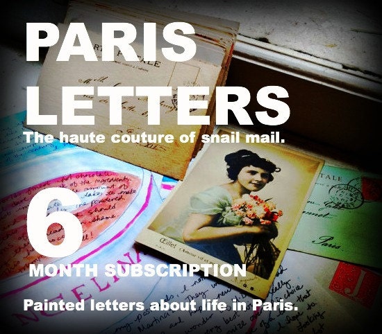 PARIS LETTERS: 6 months of letters about life in Paris