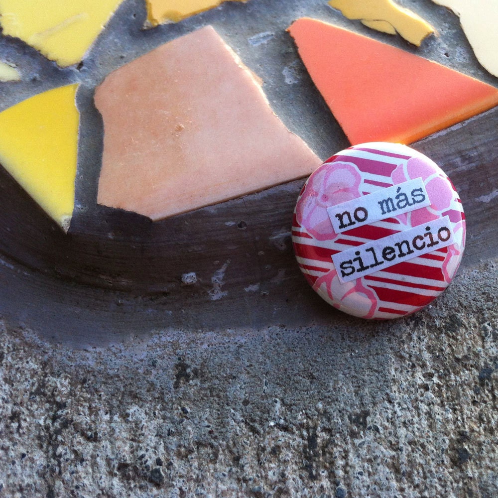 No más silencio  - Spanish Language Pinback Button
