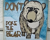 Don't Poke the Bear Wall Plaque -Funny Wall Art - Mixed Media Wood