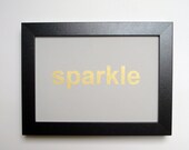 Sparkle Print - Mini Print - Gold on Grey Paper - 5x7 - Typography - For Awesome People Who Sparkle