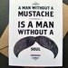 A Man Without a Mustache Card-White and Black-A2/