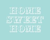 Home Sweet Home Art Print 5x7 - You Choose the Color