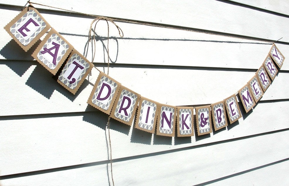 Rustic EAT, DRINK & Be MERRY Banner, Custom Colors Available