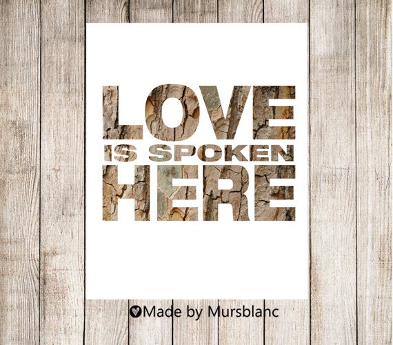 Love is spoken here - Typography Art Print -- Natural. Wood. Rustic. Love.