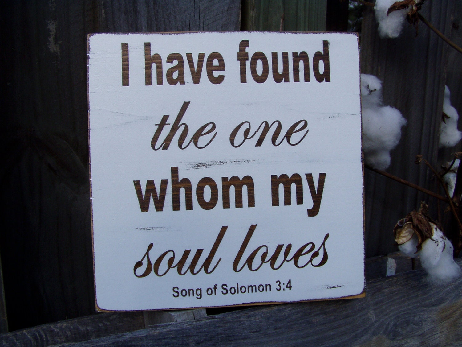 I have found the one whom my soul love 9.25x9.25 Wood Sign Rustic, Vintage, Wedding, Anniversary, Valentines I love you