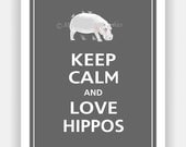 Keep Calm and LOVE HIPPOS Print 8x10 (Graphite featured--56 colors to choose from)