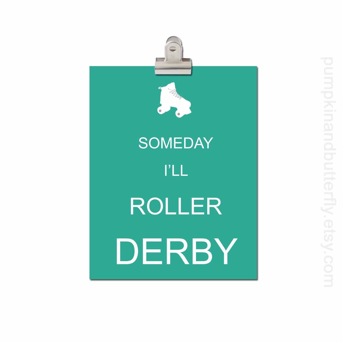 Children's Art Print Poster - Kids Wall Art, 8x10 Print,Teal, Roller Derby, Roller Derby Chick, Someday I'll Roller Derby