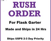 Flask Garter - Rush Order Listing - Made Within 24 Hours Of Purchase - Ships 2-3 Day Priority - ANY Flask Garter