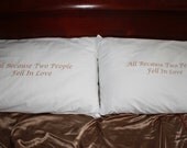 Pillowcase set printed with "All Because Two People Fell In Love"
