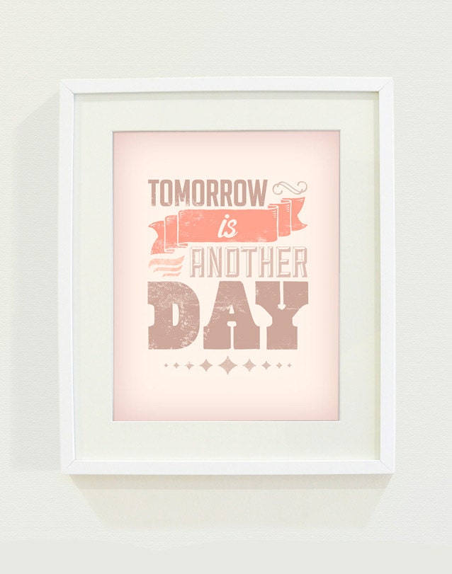 Tomorrow is Another Day Art Print // 8x10