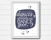 Dance Typographic Print Inspiring Motivational Party Quote Digital Wall Decor SALE