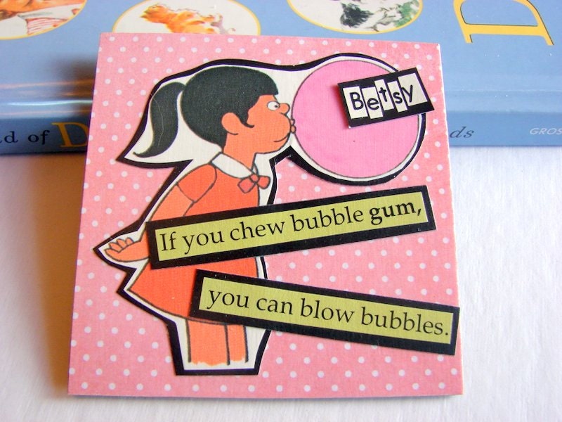 Personalized Or Not X Lg Collage Magnet - If You Chew Bubble Gum You Can Blow Bubbles - Kid Girl Chewing - One Of A Kind