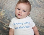 All Mommy Wanted Was a Back Rub - Funny Baby ONESIE - Your Color Choice