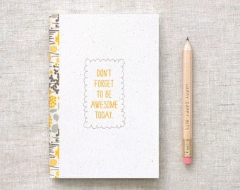 Handmade Mini Journal & Pencil Set - Dont Forget to Be Awesome Today - Eco Friendly Stocking Stuffer