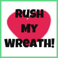 Rush My Order/Wreath
