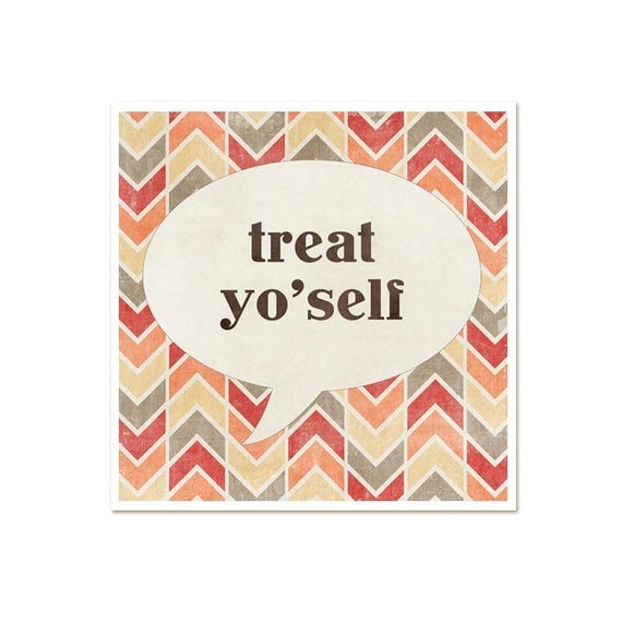Funny Poster Treat Yo'self Funny Motivational Modern Typography Print - Chevron Natural Rustic Red Taupe Cream