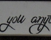 So I Can Kiss you Anytime I Want  Sign Plaque Quote from Sweet Home Alabama Wedding Engagement Wooden Rustic Primitive U-Pick Color