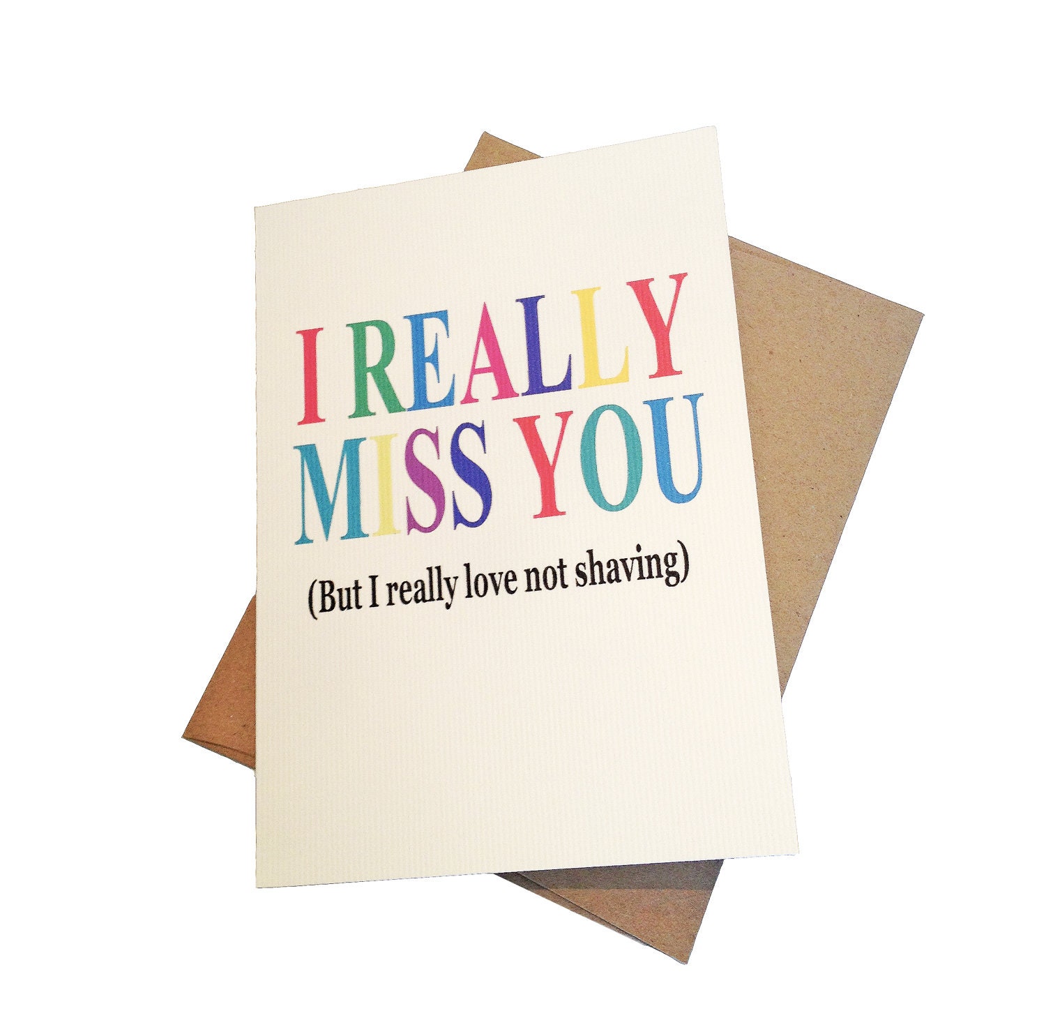 Military Greeting Card - I Really Miss You (But I Really Love Not Shaving)