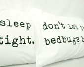 Pillowcases Sleep Tight Don't Let the Bedbugs Bite Printed Black on white cotton