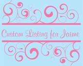Custom Listing for Jaime