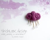 Rain Cloud, Weather Jewelry, Felted Brooch,Hand Felted Cloud , "Rain cloud in orchid color"