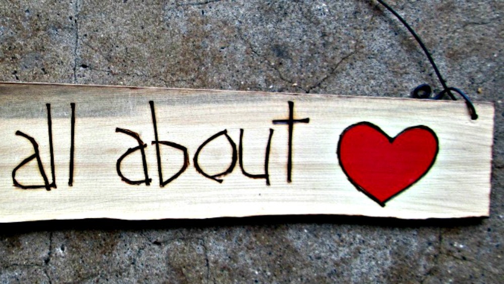 Wooden Sign It's All About Love One of a Kind Original Wood Burned and Painted