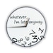 Whatever, I'm late anyway. Wall Clock