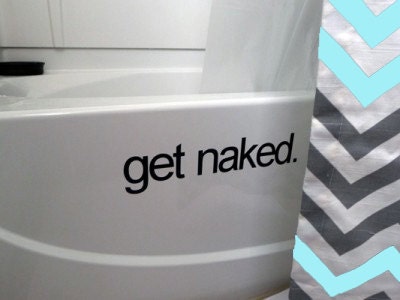 Get naked. - Vinyl Wall Art