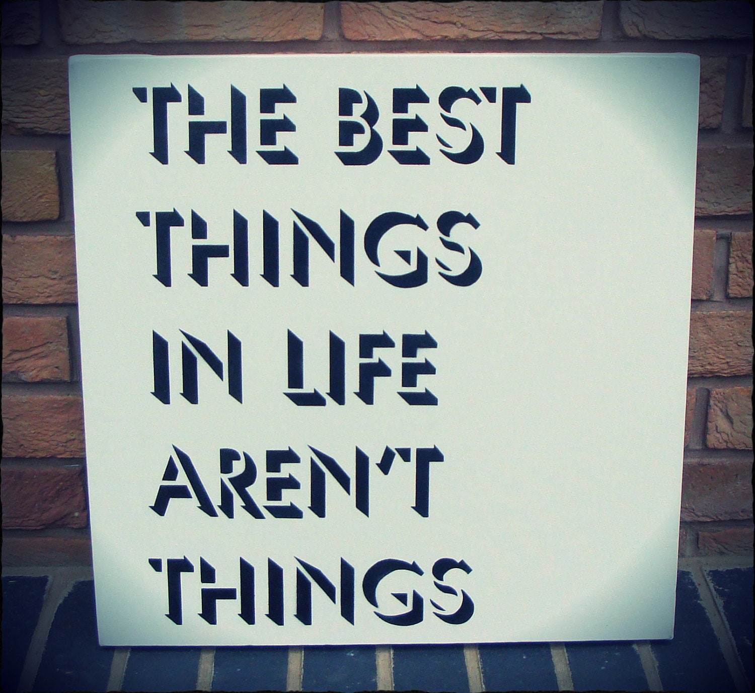 Inspirational Quote - Spray Paint Stencil on Canvas (The best things in life)