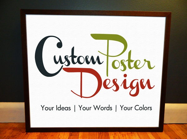16x20 Custom Poster Design - Printed as a Giclee Poster - Created from your ideas