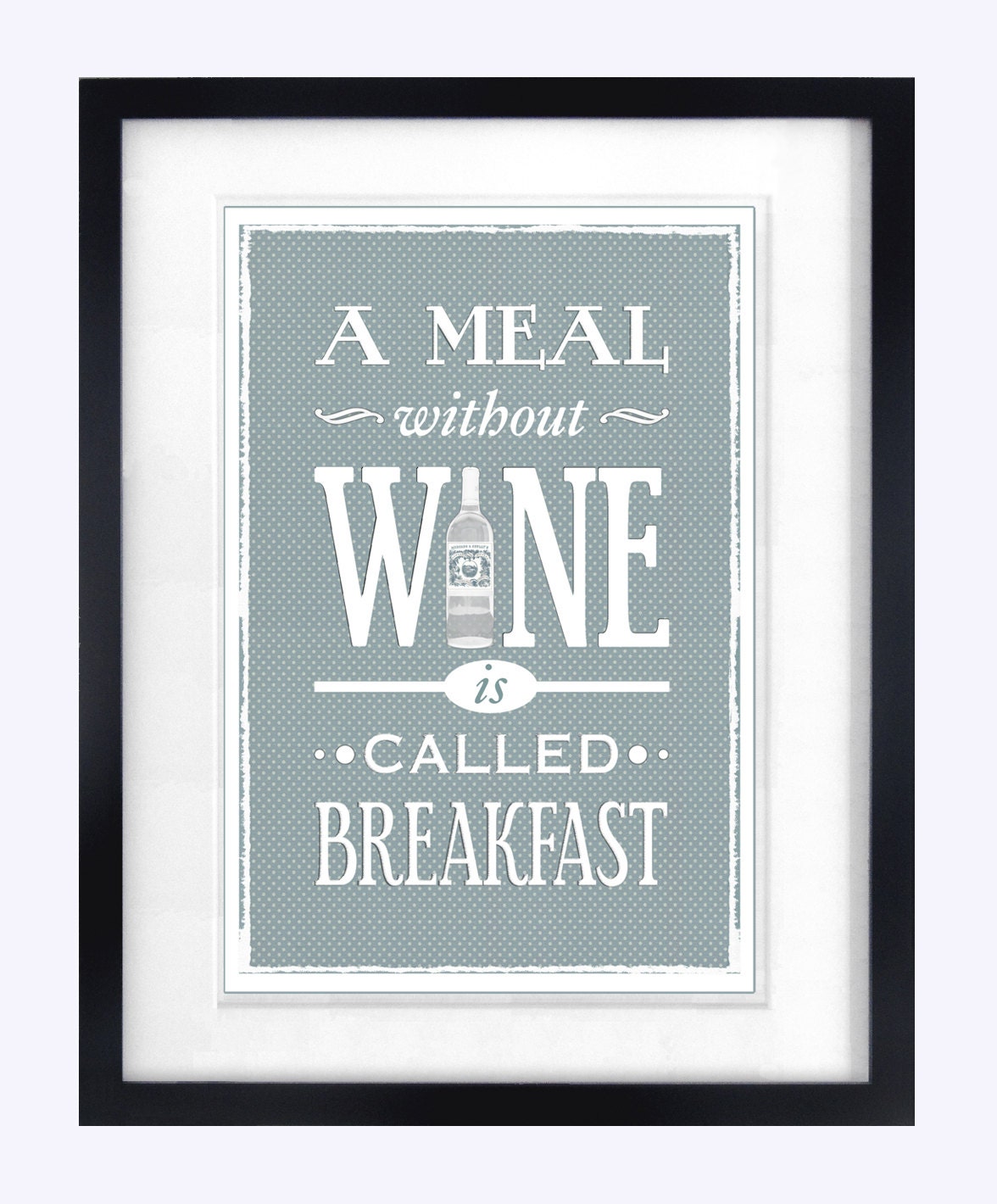 Wine Poster, Shabby Chic Decor, Kitchen Poster, Quote Print, Kitchen Art, A Meal Without Wine, Food Art, Gift for Mom, Typography
