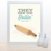 Kitchen Print Rolling Pin They See Me Rollin - 11x14 Poster wall art decor kitchen cooking baking rap hip hop quote