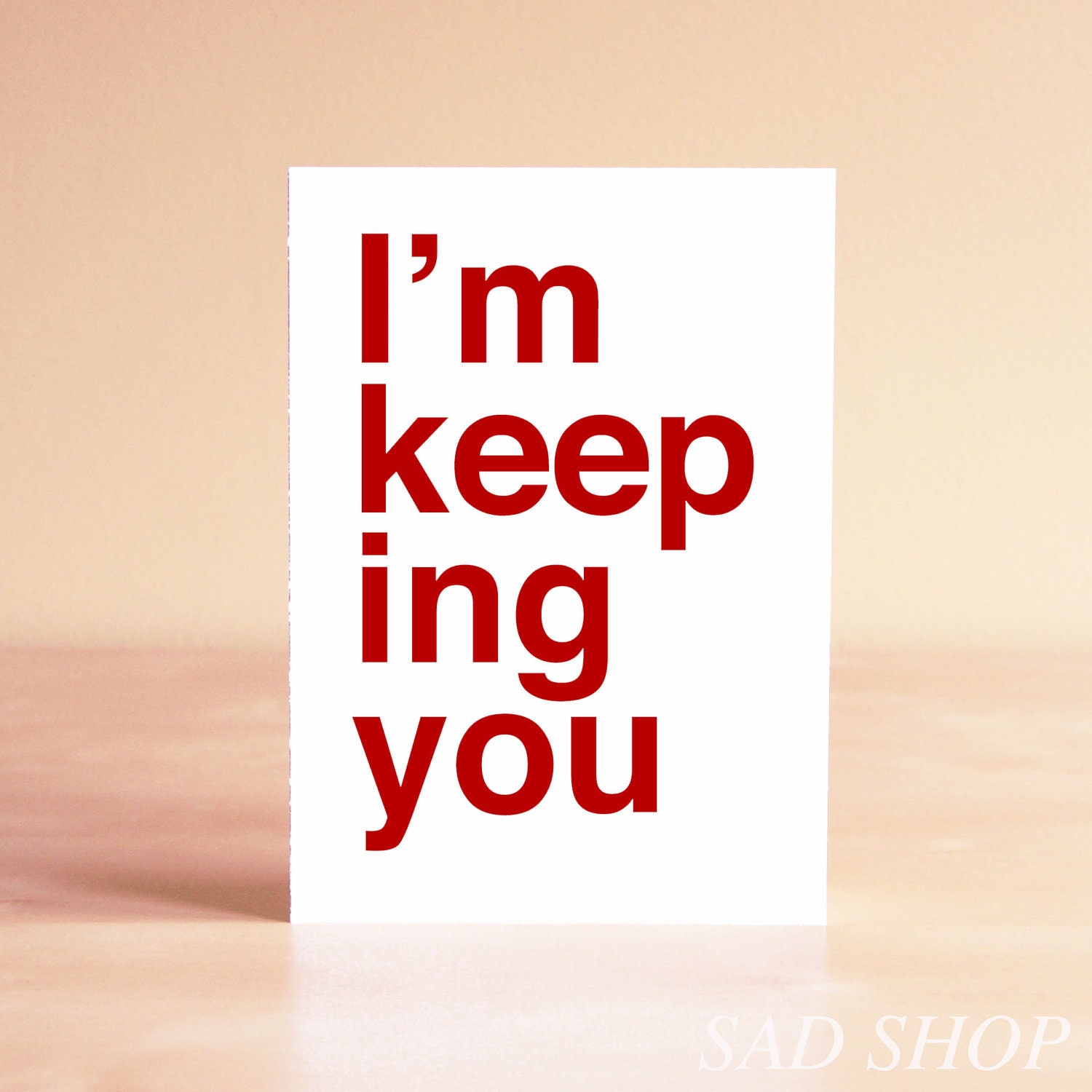 Father's Day Card - Funny Father's Day Card - Mother's Day Card - Funny Mother's Day Card - Anniversary Card - I'm keeping you