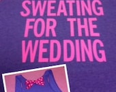 Sweating for the Wedding with Last Name Work-out Tank Top