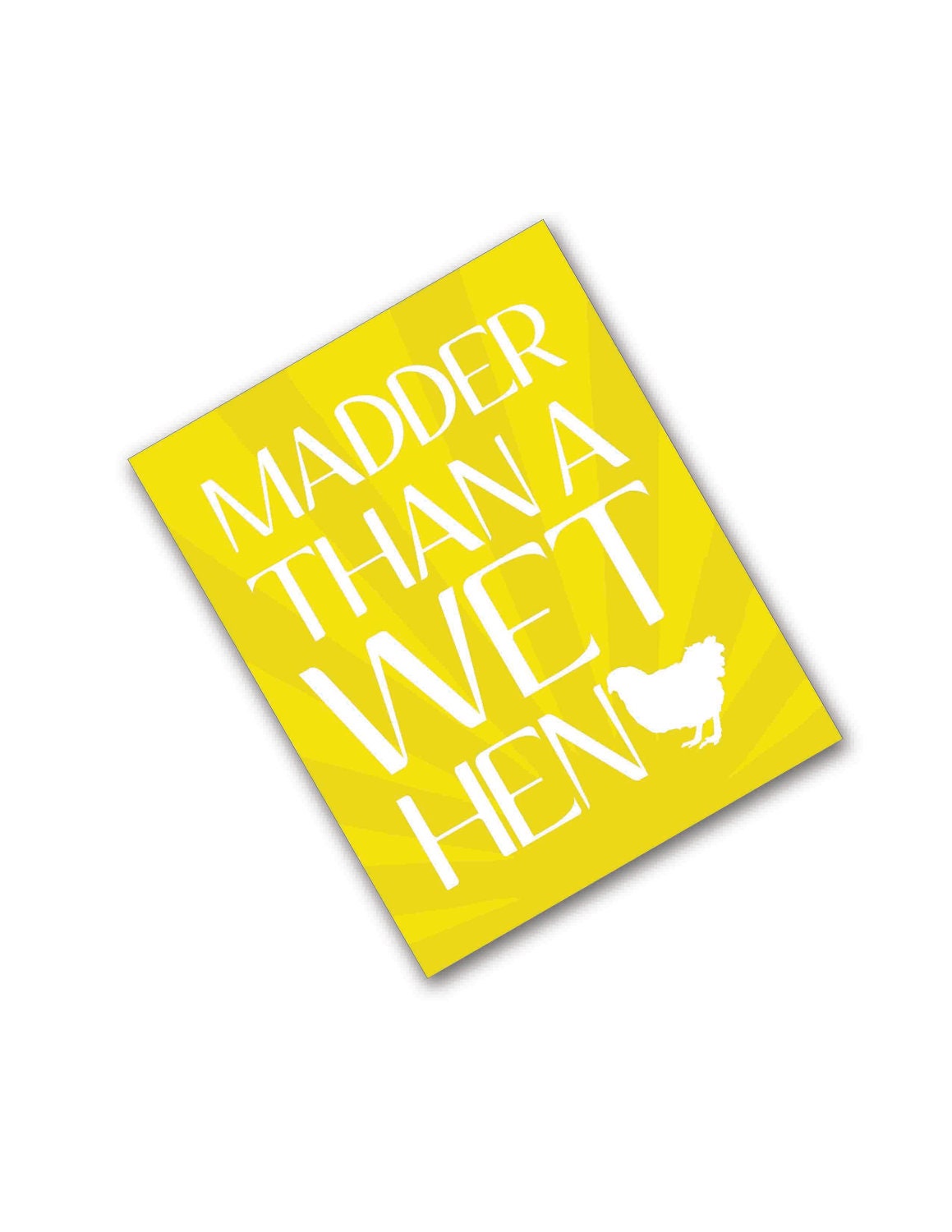 Madder Than A Wet Hen, 8x10 Art Print