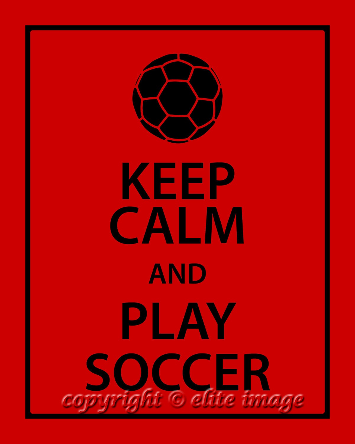 8x10 KEEP CALM and Play Soccer Print in a modern twist to the British UK Royal Propaganda Poster - 8x10 Print