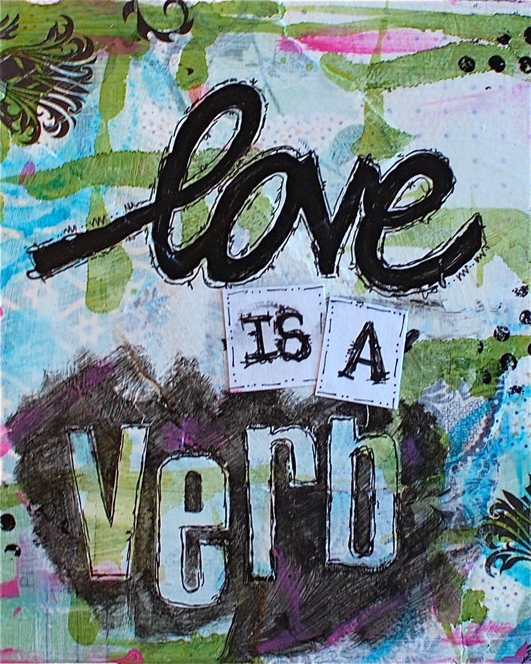Love is a Verb 5x7 Mixed Media Print