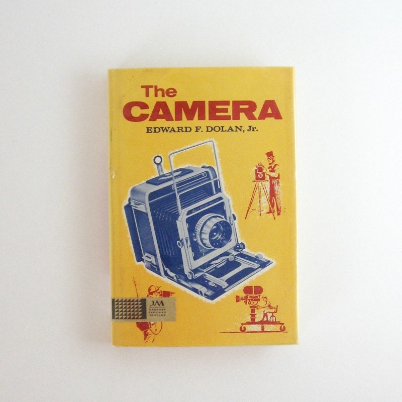 The Camera - Edward F Dolan Jr - 1960s Yellow Hardcover Book of Photography History
