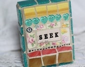SEEK Mixed Media Mosaic Art