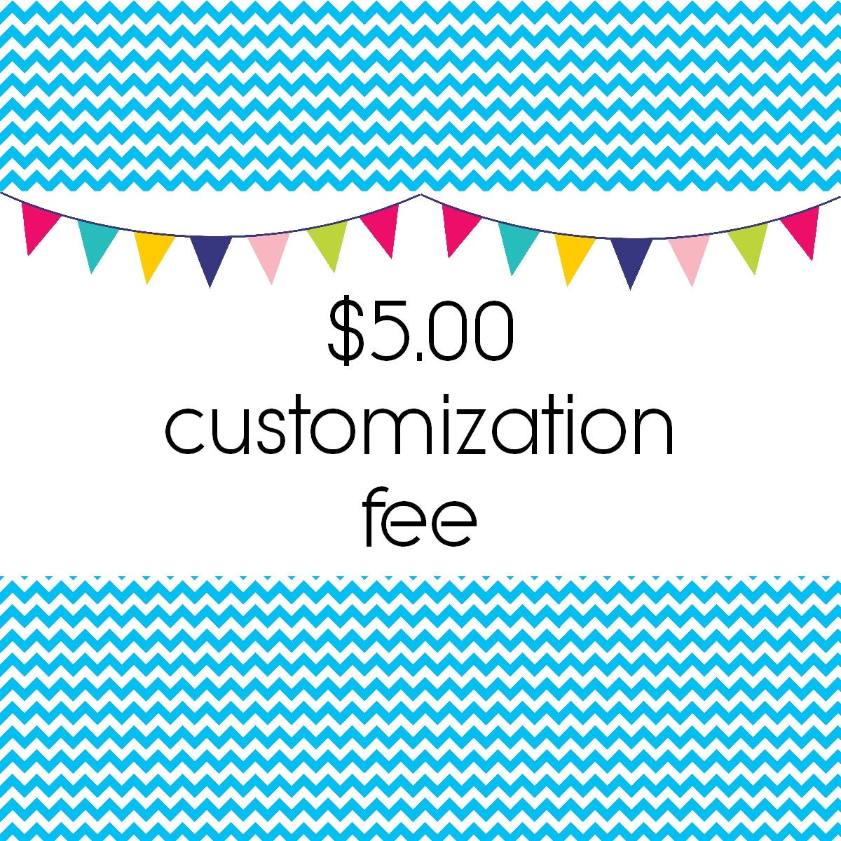 Customization Fee
