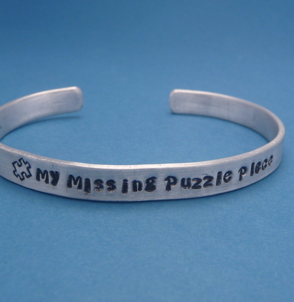 My Missing Puzzle Piece - A Hand Stamped Aluminum Bracelet